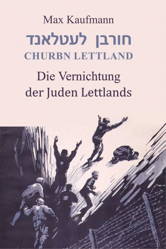 Die Vernichtung der Juden Lettlands