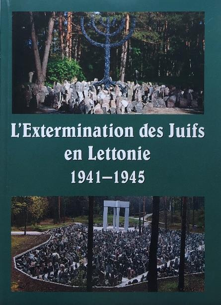 L`extermination des Juifs en Lettonie 1941-1945