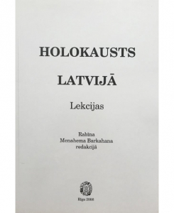 Holokausts Latvijā. Lekcijas